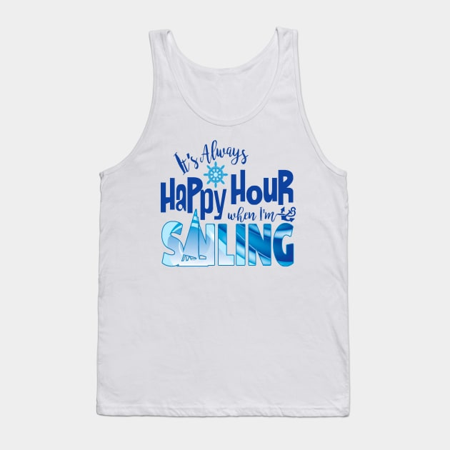 Happy Hour When Sailing Tank Top by Sailfaster Designs